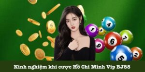Những chiến thuật cược xổ số Hồ Chí Minh Vip