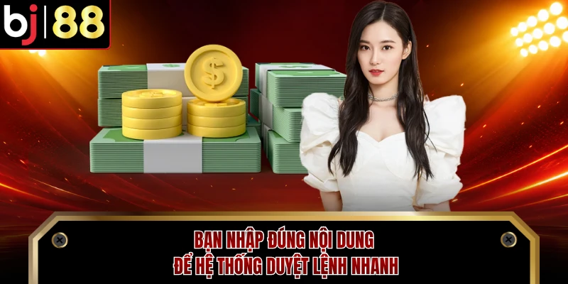 Bạn nhập đúng nội dung để hệ thống duyệt lệnh nhanh