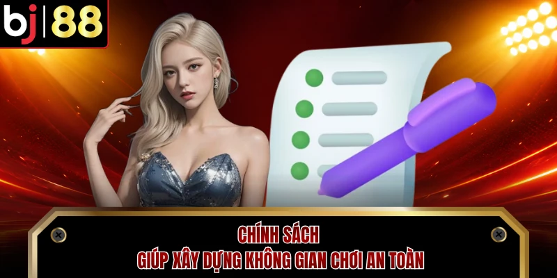 Chính sách giúp xây dựng không gian chơi an toàn