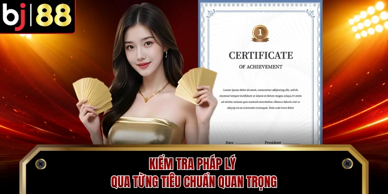 Kiểm tra pháp lý qua từng tiêu chuẩn quan trọng