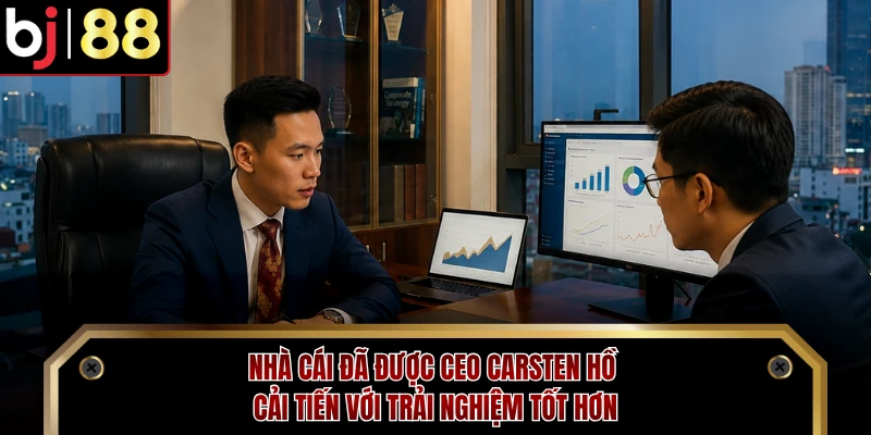 Nhà cái ra đời từ sự nhìn nhận thấu đáo của Carsten Hồ