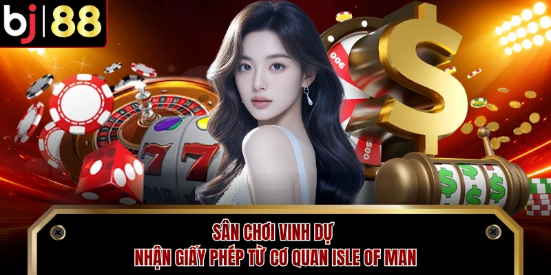Sân chơi vinh dự nhận giấy phép từ cơ quan Isle of Man